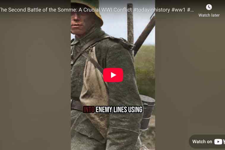 [Video] Today In History- The Second Battle of the Somme: A Crucial WWI Conflict